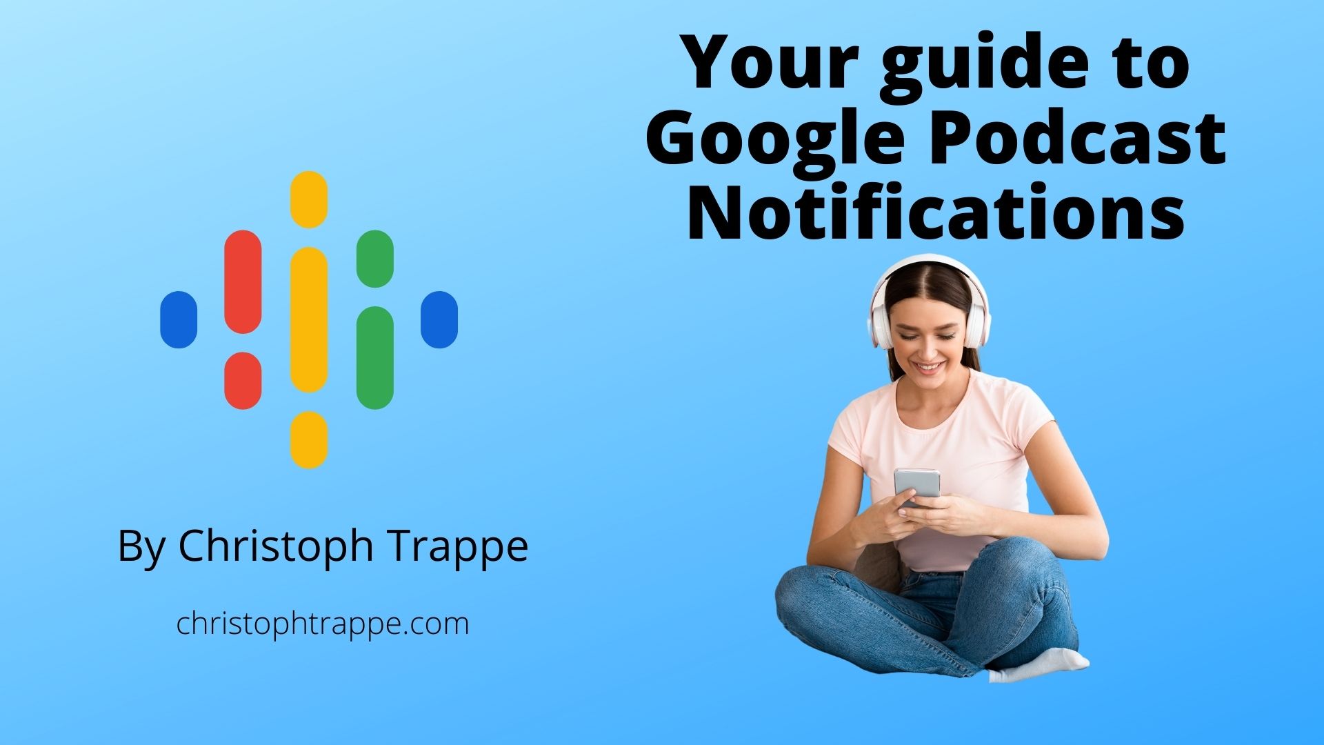Your guide to Google Podcast Notifications